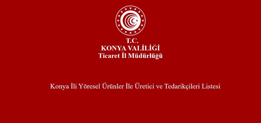 Konya İli Yöresel Ürünler İle Üretici ve Tedarikçileri Listesi